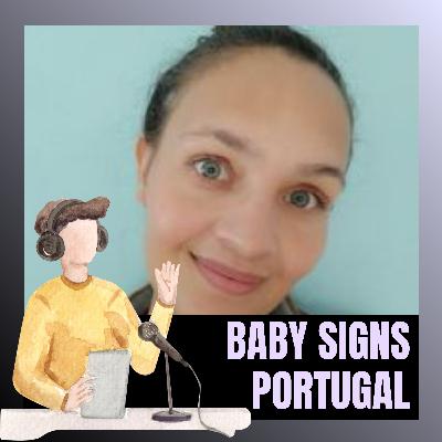 Ep.9 - Convidado: Baby Signs - Sabla D'Oliveira - "Comunicar com Crianças Antes de Falarem"
