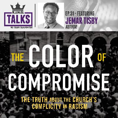Ep. 30 | Jemar Tisby: The True History of The Church's Complicity in Racism