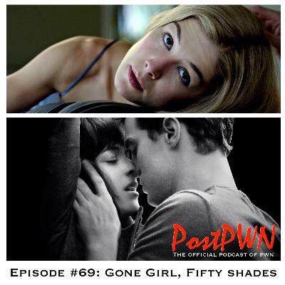 PostPWN #69 (Nice): Gone Girl, Fifty Shades of Grey