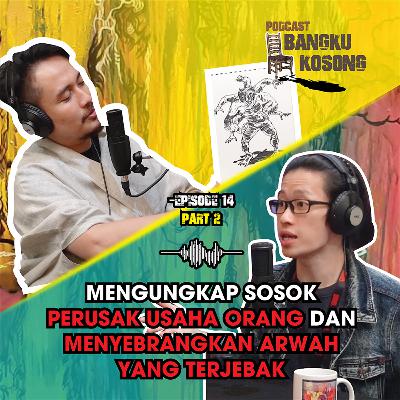 MENYEBRANGKAN ARWAH YANG TERJEBAK? MUDAH!! - Bangku Kosong Podcast | Eps. 14 Part 2 MENYEBRANGKAN ARWAH YANG TERJEBAK? MUDAH!! - Bangku Kosong Podcast | Eps. 14 Part 2
