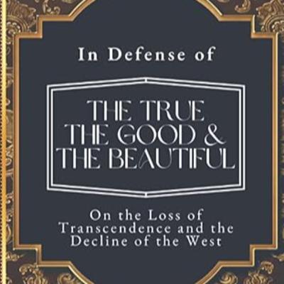 Season 5, Episode 12: The Case for Goodness, Truth, and Beauty with Dr. Jordan Cooper