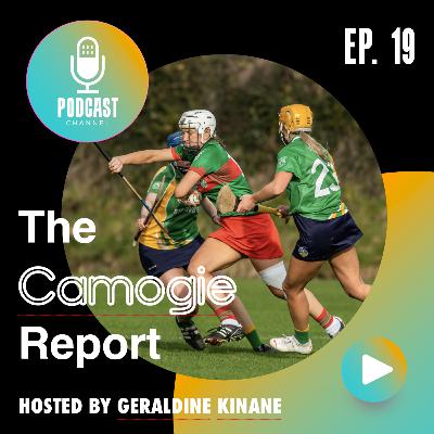 E19 The Camogie Report - Drom win 3 in a row!!!!