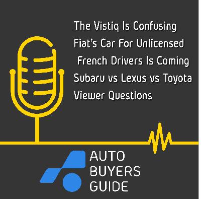 Caddy's Vistiq is Confusing, A Fiat Designed For Unlicensed French Drivers, & Subaru vs Toyota vs Lexus