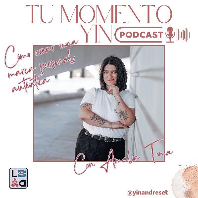 T02#20 Cómo crear tu marca personal auténtica con Amalia Toma