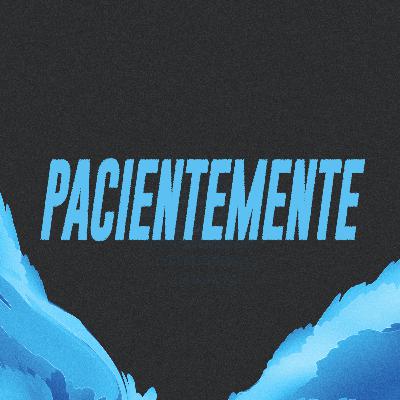 Pacientemente