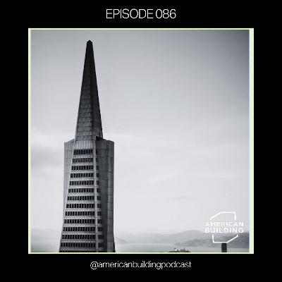 Transforming the Transamerica Pyramid and Reshaping Downtown San Francisco | Part 2