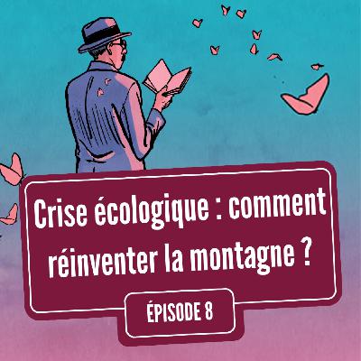 Crise écologique : comment réinventer la montagne ? | Festival Quai des Bulles 2025
