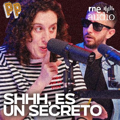 Podcast, el podcast | Shhh, es un secreto