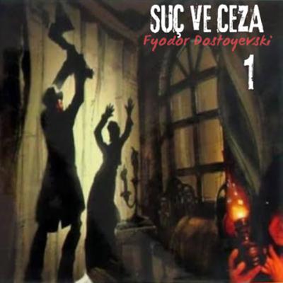 SUÇ VE CEZA - 1 | Sesli Kitap