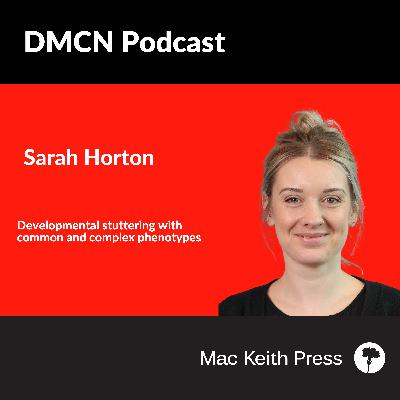 Developmental stuttering with common and complex phenotypes | Sarah Horton | DMCN Developmental stuttering with common and complex phenotypes | Sarah Horton | DMCN