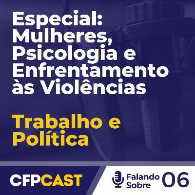 Falando Sobre #EP06 - Trabalho e Política