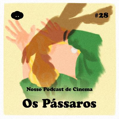 #28 - Os Pássaros