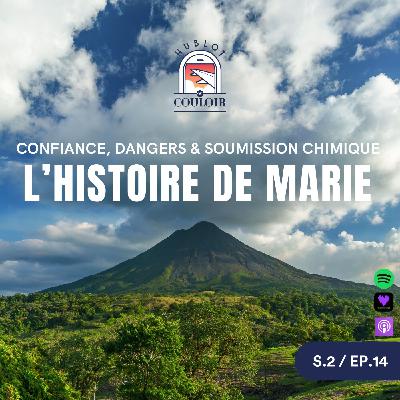 Confiance, dangers & soumission chimique : L'Histoire de Marie.