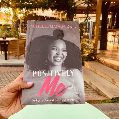 Reviewing: Positively me by Nozibele Mayaba with Sue Nyathi.