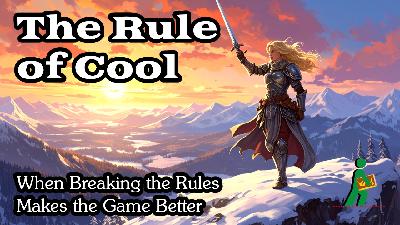 The Rule of Cool | When Breaking the Rules Makes the Game Better | Wandering DMs S08 E01 The Rule of Cool | When Breaking the Rules Makes the Game Better | Wandering DMs S08 E01