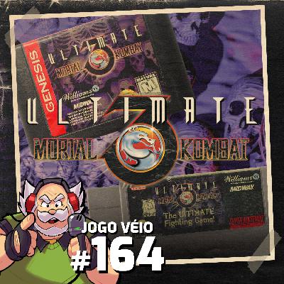 Jogo Véio Podcast #164 - Ultimate Mortal Kombat 3 Jogo Véio Podcast #164 - Ultimate Mortal Kombat 3