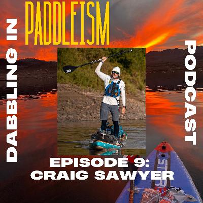 Ep. #9: Craig Sawyer - Renaissance Man