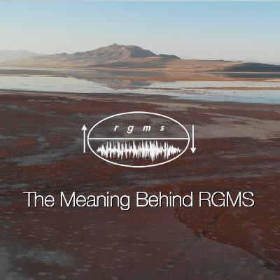 The Meaning Behind RGMS - Ep. 1 The Meaning Behind RGMS - Ep. 1