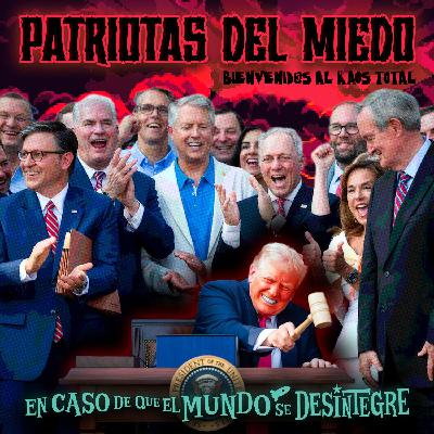 S27 Ep6081: Patriotas del Miedo