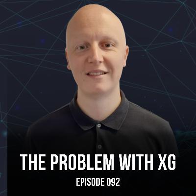 The problem with Expected Goals (xG) - #92