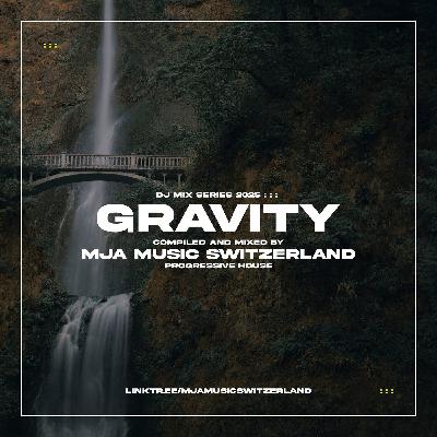 Gravity - (progressive house) - mixed by mja music switzerland - 2025