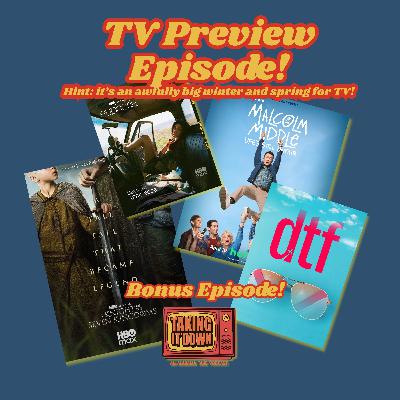 The Big TV Preview Episode! The Big TV Preview Episode!
