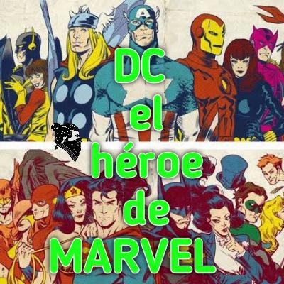 DC el héroe de MARVELcómics