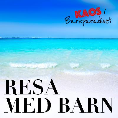 Resa med barn - om packning, förvirring och många barn