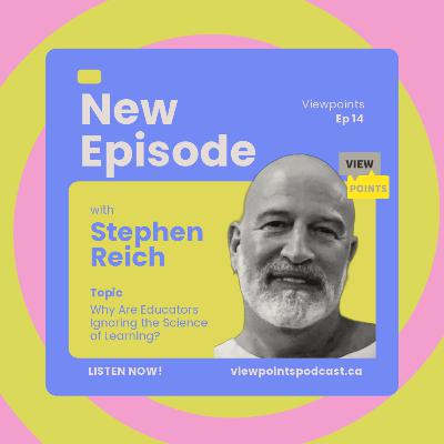 Why Are Educators Ignoring the Science of Learning? | Stephen Reich