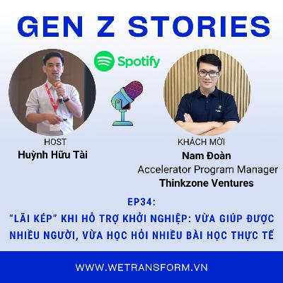 EP34: “Lãi kép” khi hỗ trợ khởi nghiệp: vừa giúp được nhiều người, vừa học hỏi nhiều bài học thực tế
