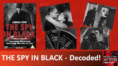 THE SPY IN BLACK – Decoded!