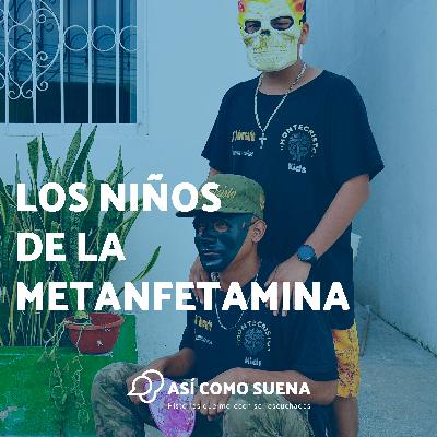 Los niños de la metanfetamina