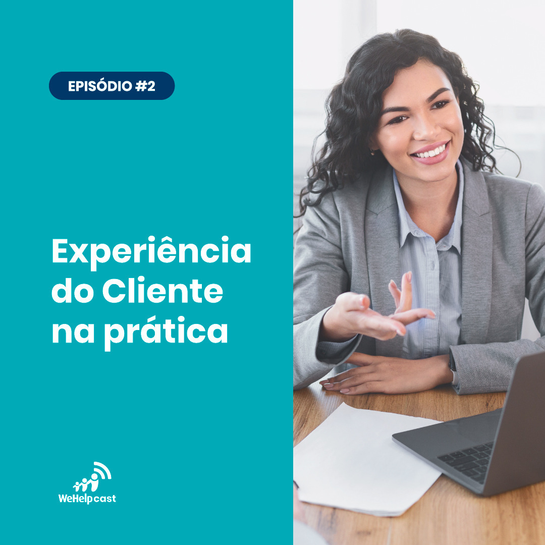 WeHelp Podcast NPS e Experiência do Cliente