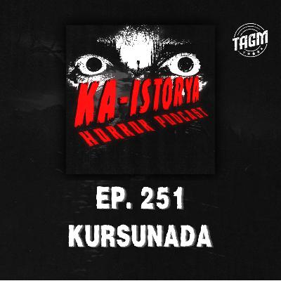 Episode 251 : KURSUNADA