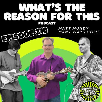 What's The Reason For This Podcast - Matt Mundy - Many Ways Home