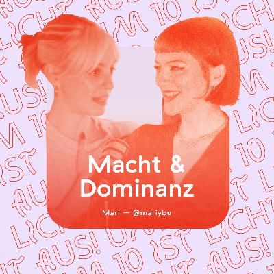 Doch nicht Domina? Macht & Dominanz - mit @mariybu