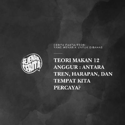 Cerita - Teori Makan Anggur 12: Antara Tren, Harapan, dan Tempat Kita Percaya? Cerita - Teori Makan Anggur 12: Antara Tren, Harapan, dan Tempat Kita Percaya?