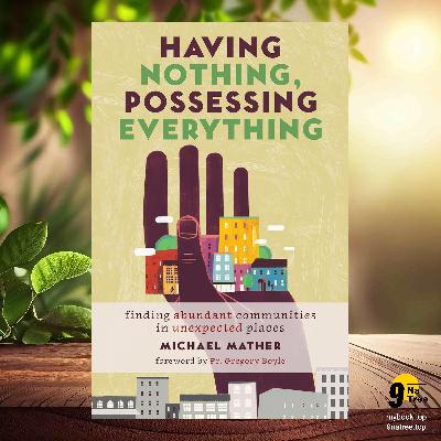 [Review] Having Nothing, Possessing Everything (Michael Mather) Summarized