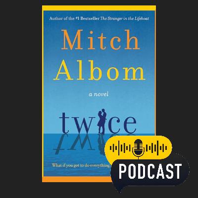 Twice: By Mitch Albom | Book Review Podcast Twice: By Mitch Albom | Book Review Podcast