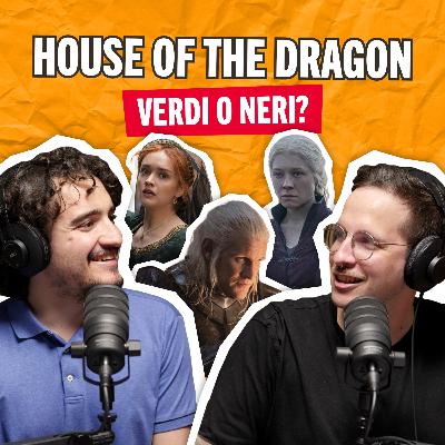 House of the Dragon: VERDI O NERI? | Super Otto Podcast #11