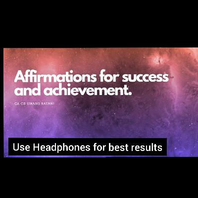 Affirmations for Success & Achivement Affirmations for Success & Achivement