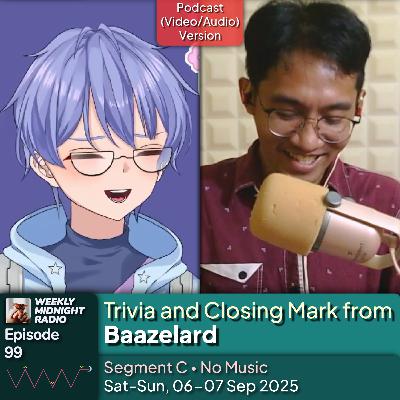 (ID/EN) #WMR EP 99: Trivia and Closing Mark from @Baazelard • #WeeklyMidnightRadio (ID/EN) #WMR EP 99: Trivia and Closing Mark from @Baazelard • #WeeklyMidnightRadio