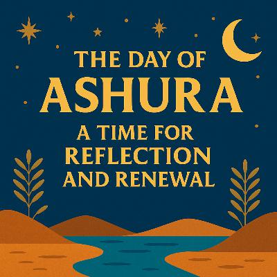 Ashura: A Day of Rescue, Mercy, and Remembrance 🌊✨ | Ep 20