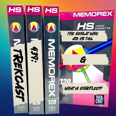 Trekcast 439: The Sehlat Who Ate Its Tail and What Is Starfleet?