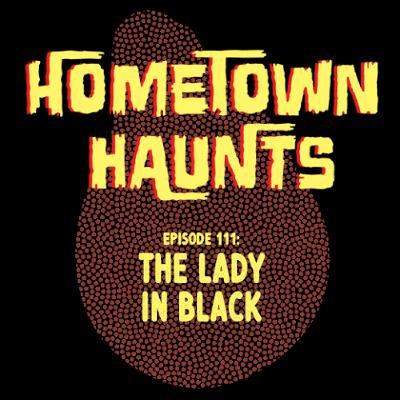 Episode 111: The Lady in Black