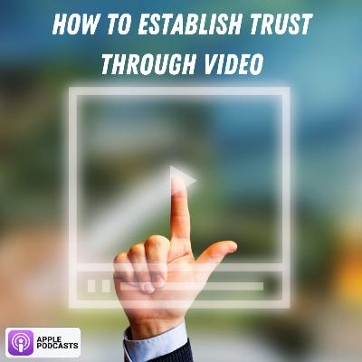 9 - How To Establish Trust Through Video | Kerri Feazell