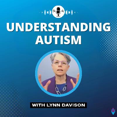 Understanding Autism: Strengths, Challenges & Support Strategies | Lynn Davison at PTx