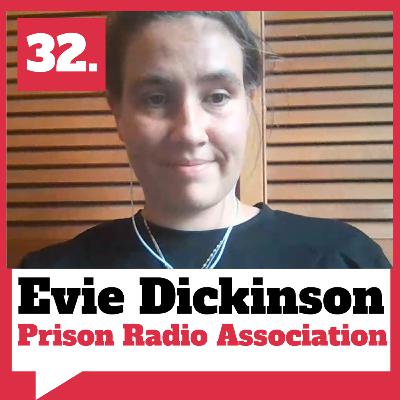 Giving prisoners a voice: Radio as a lifeline - with Evie Dickinson