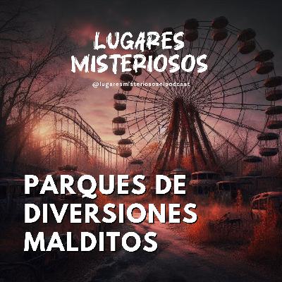 Parques de diversiones malditos