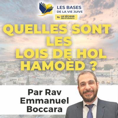 Quelles sont les lois de Hol Hamoèd? Quelles sont les lois de Hol Hamoèd?